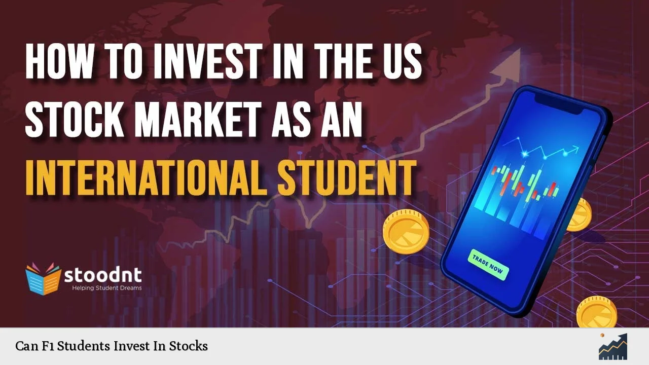 Can F1 Students Invest In Stocks