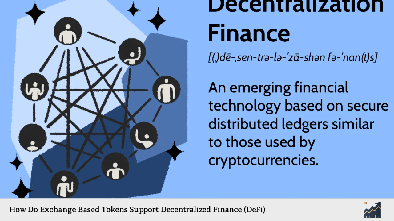 How Do Exchange Based Tokens Support Decentralized Finance (DeFi)