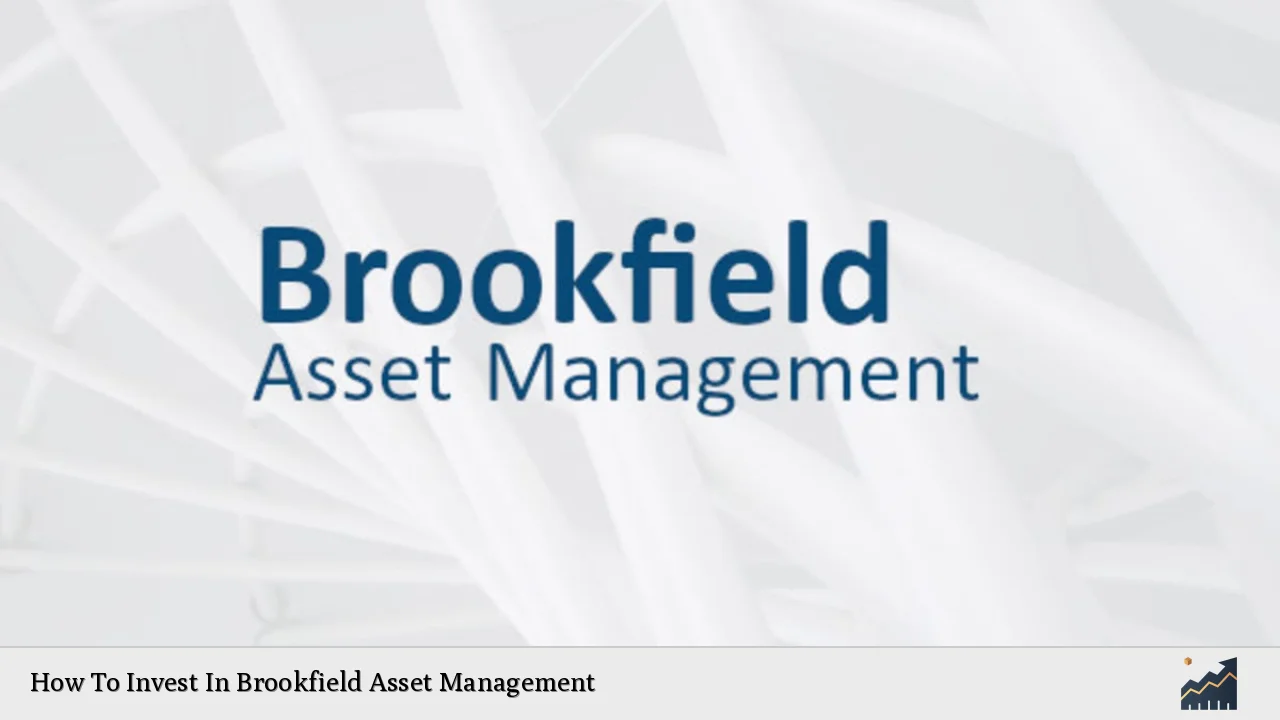 How To Invest In Brookfield Asset Management