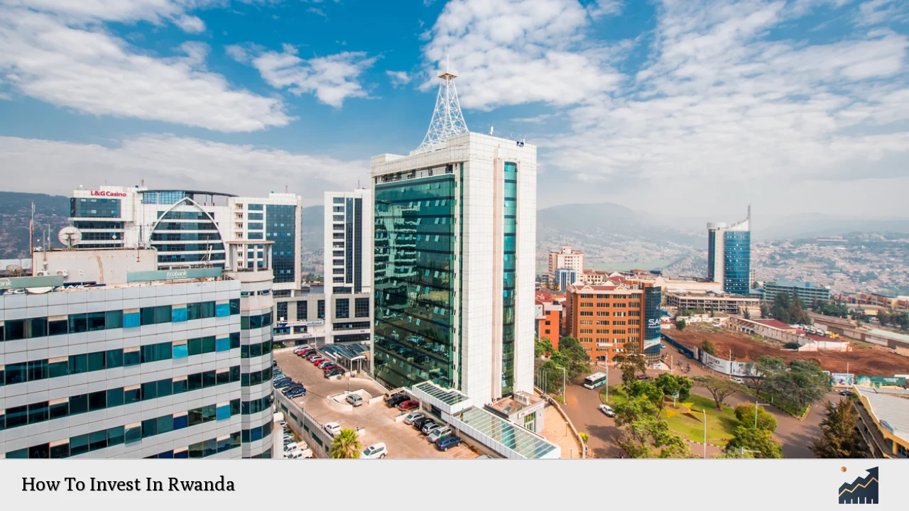 How To Invest In Rwanda