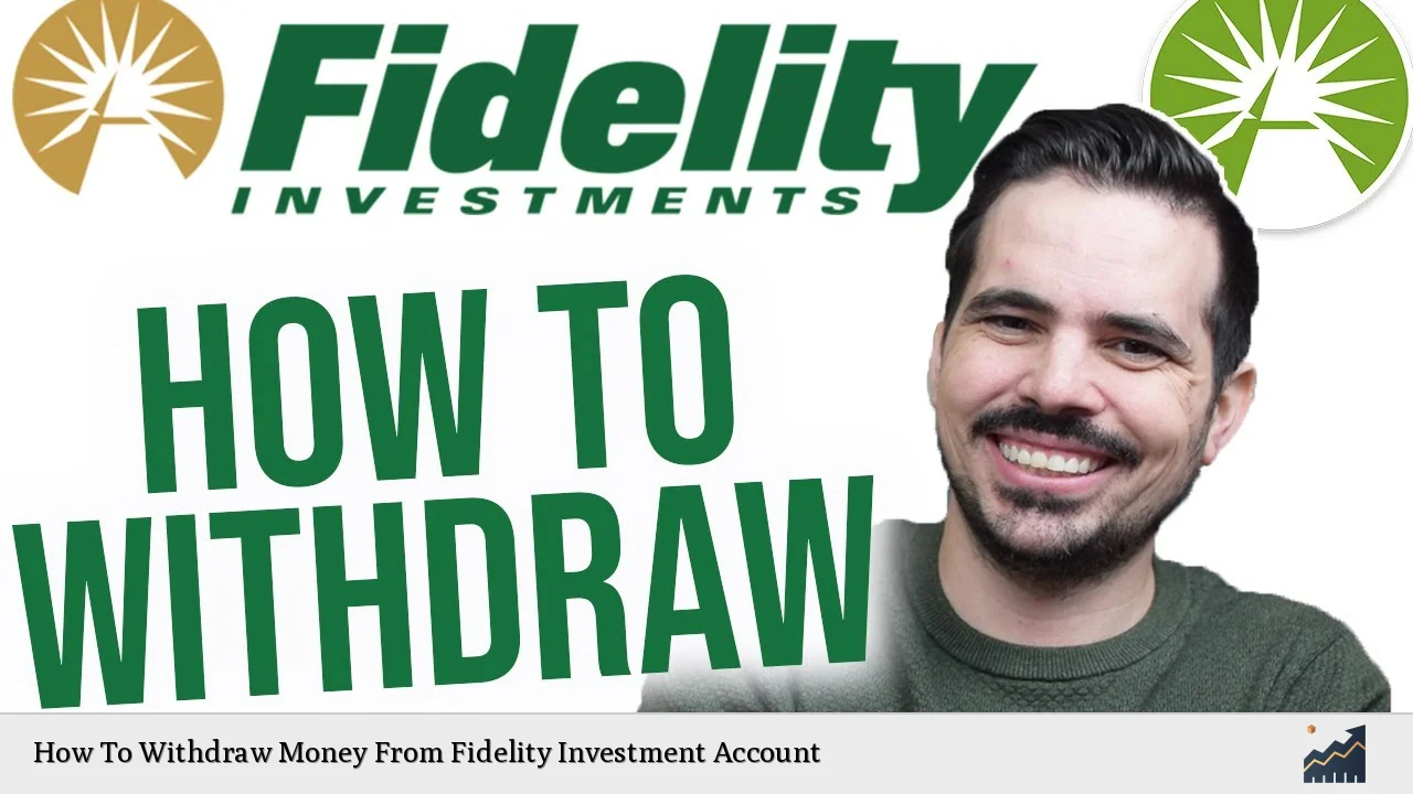 How To Withdraw Money From Fidelity Investment Account