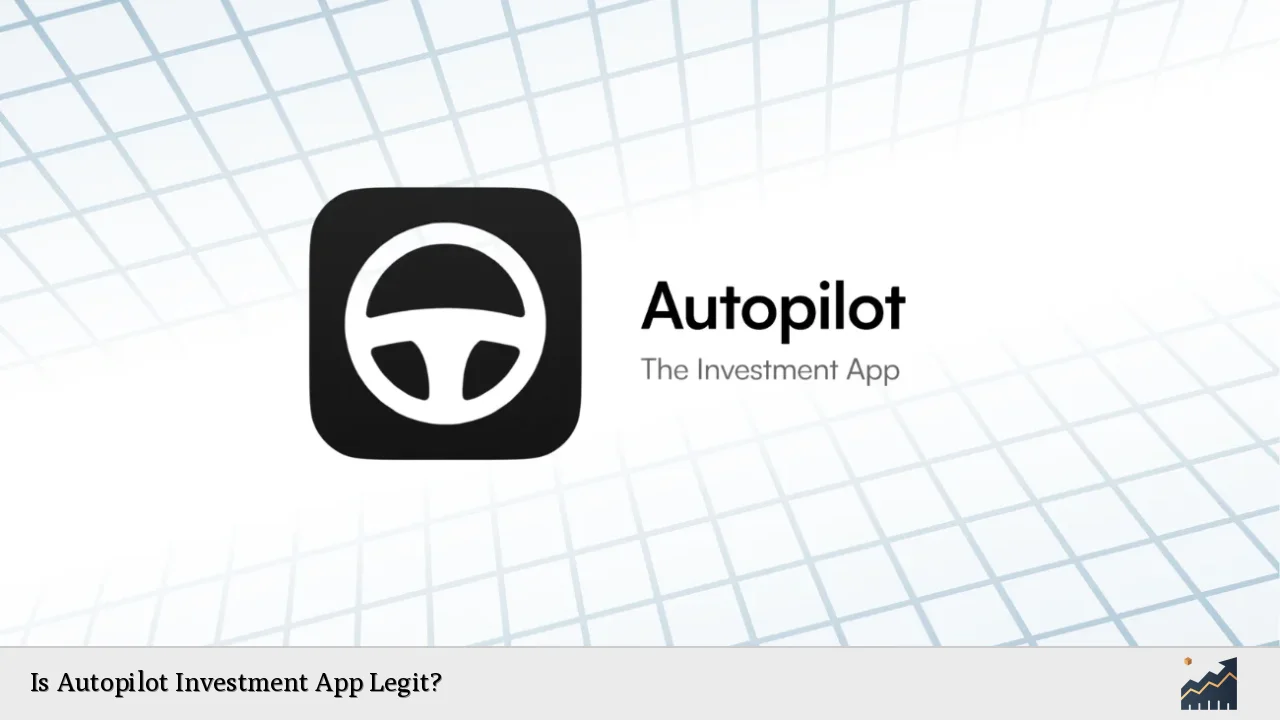 Is Autopilot Investment App Legit?