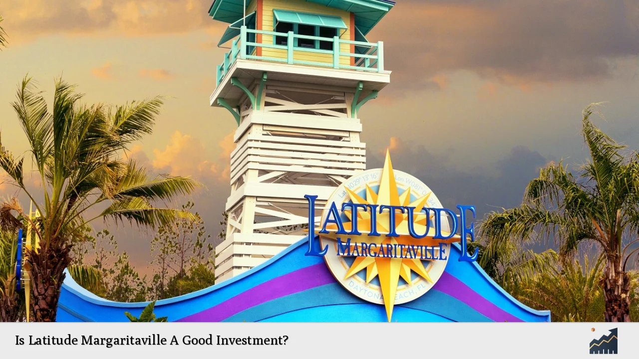 Is Latitude Margaritaville A Good Investment?