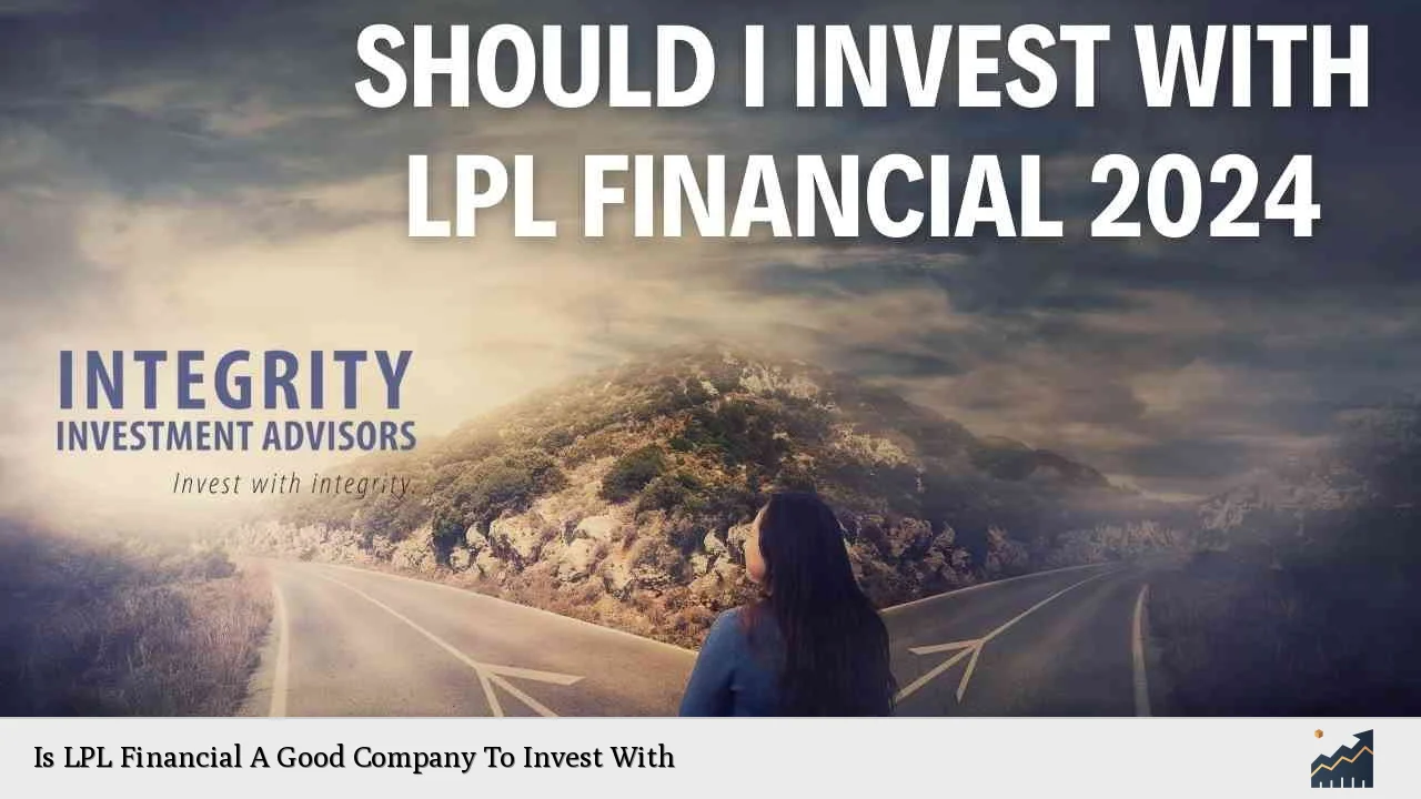 Is LPL Financial A Good Company To Invest With