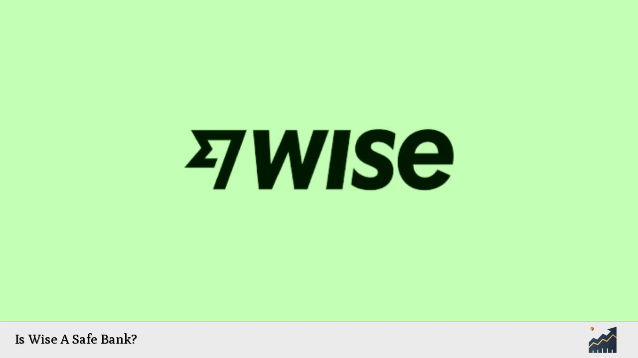 Is Wise A Safe Bank?