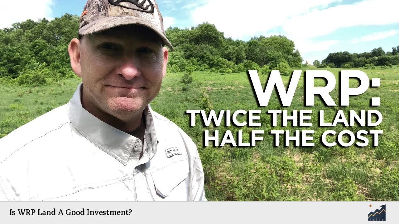 Is WRP Land A Good Investment?