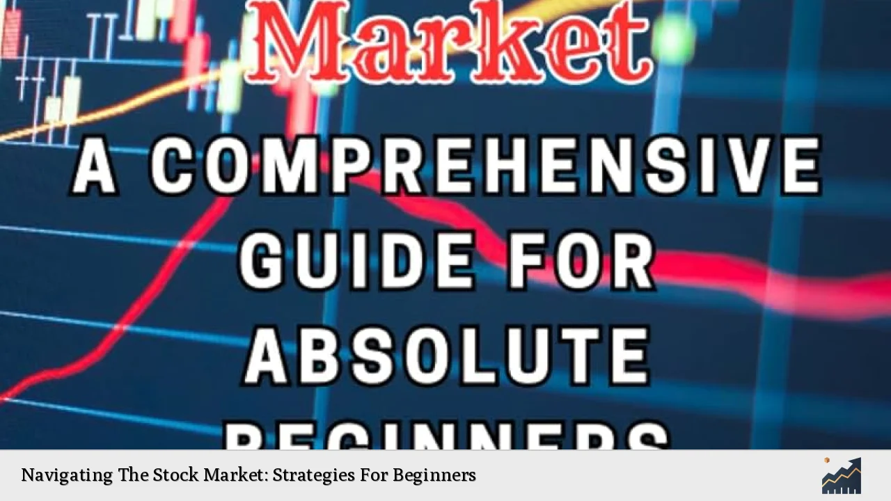 Navigating The Stock Market: Strategies For Beginners