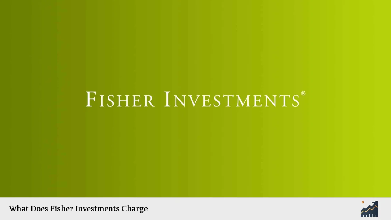 What Does Fisher Investments Charge