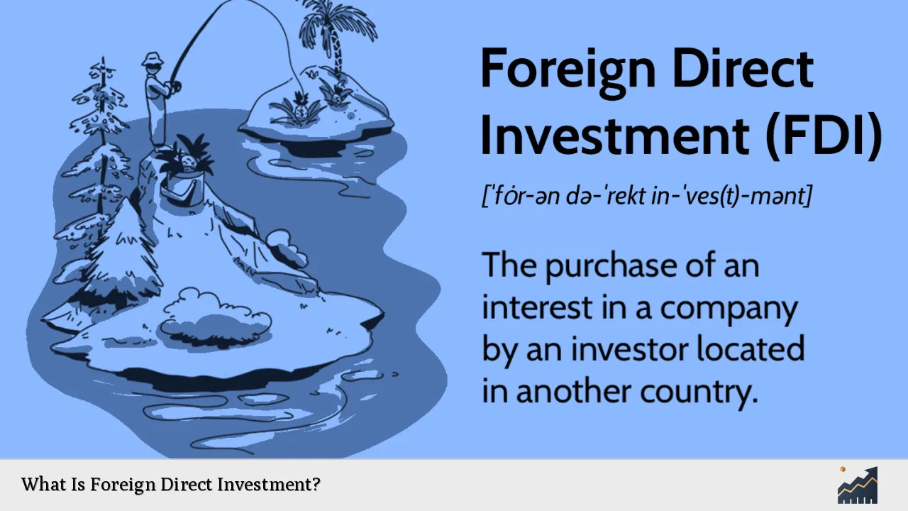 What Is Foreign Direct Investment?