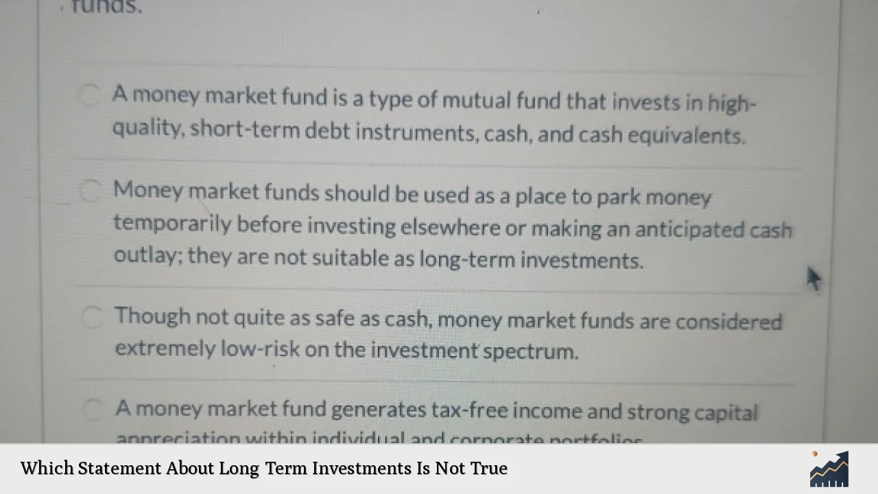 Which Statement About Long Term Investments Is Not True