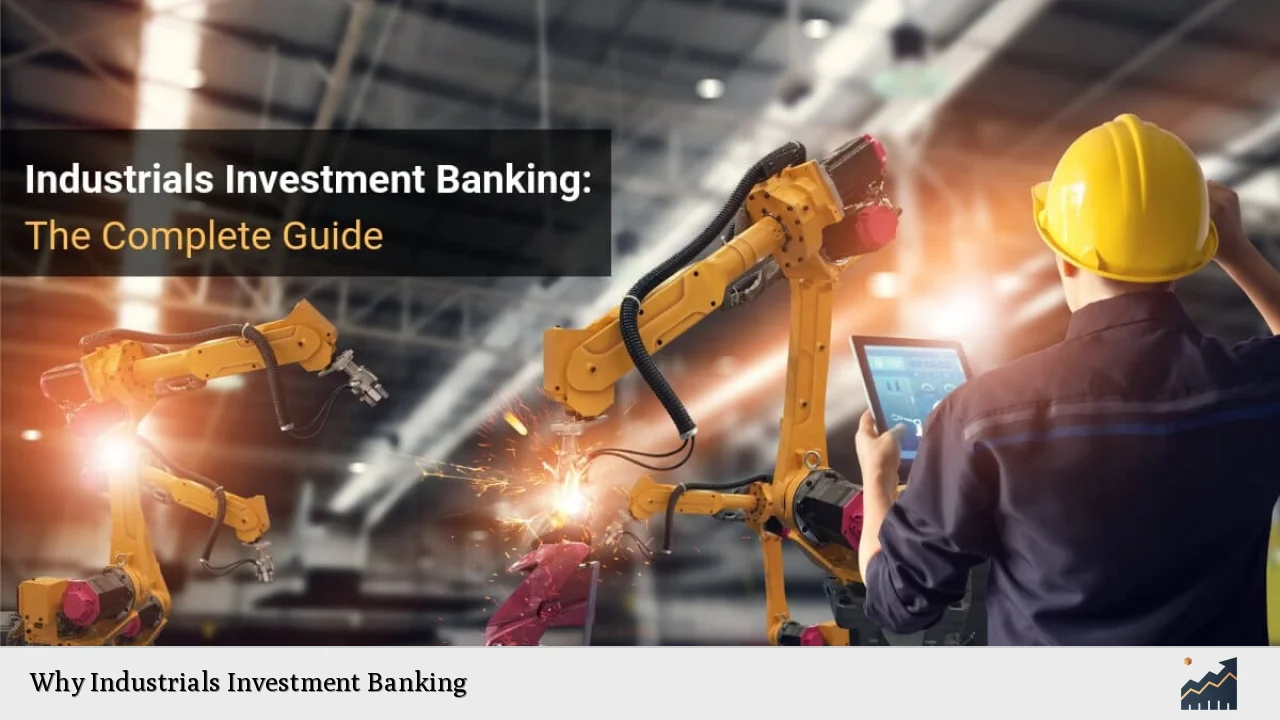 Why Industrials Investment Banking