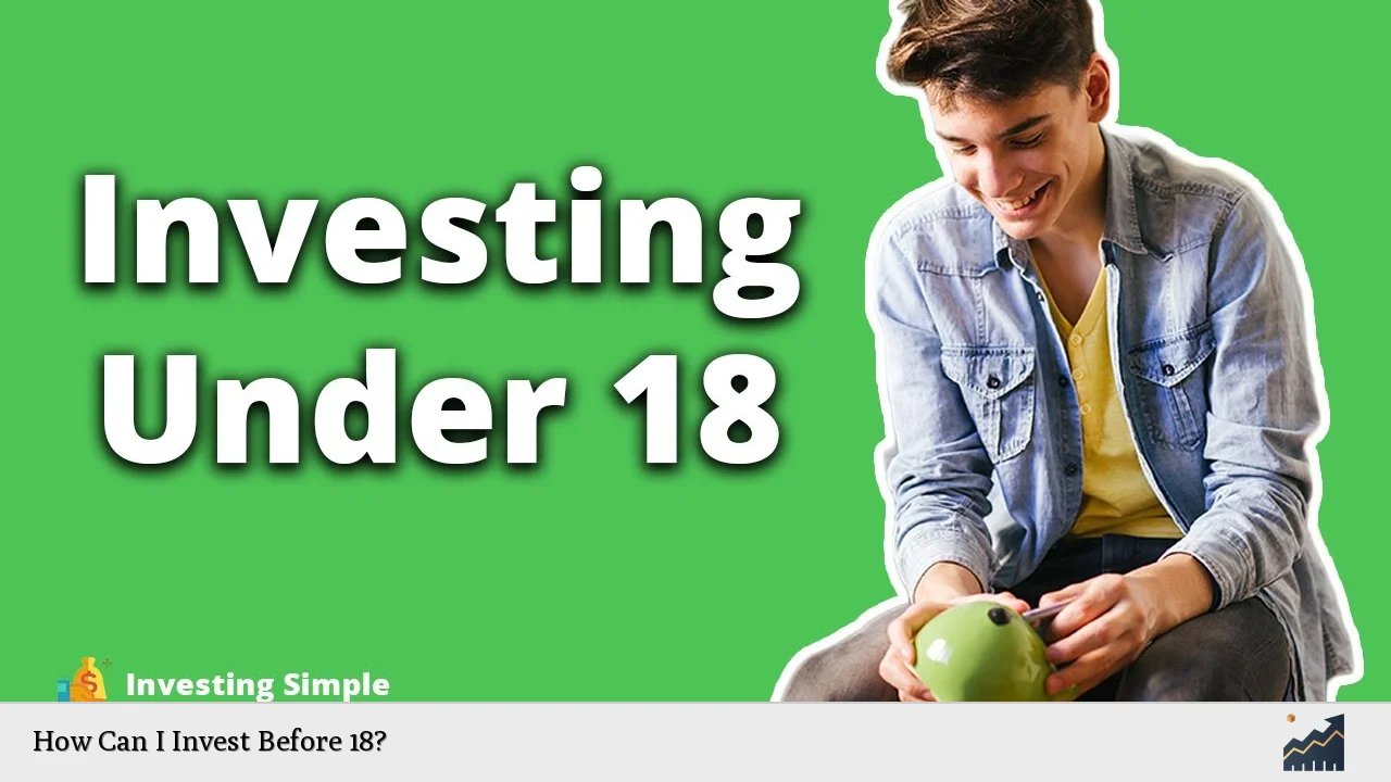 How Can I Invest Before 18?