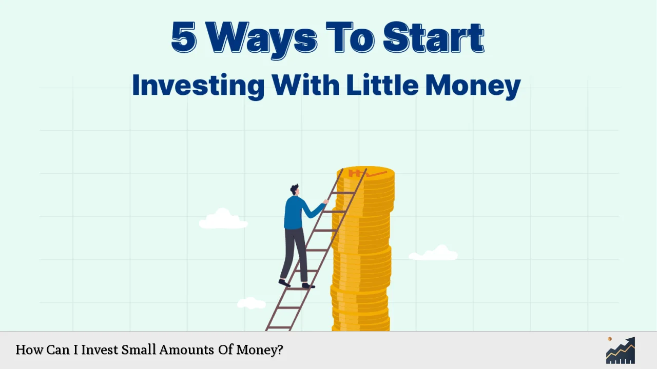 How Can I Invest Small Amounts Of Money?