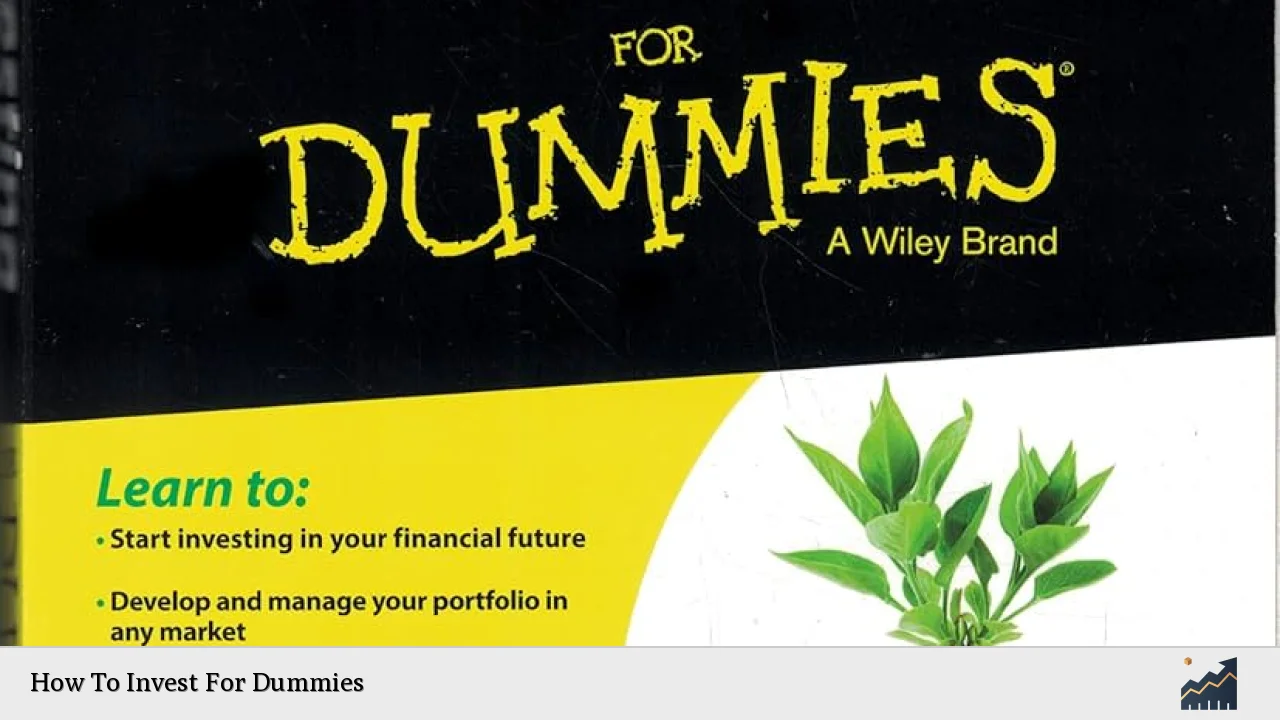 How To Invest For Dummies