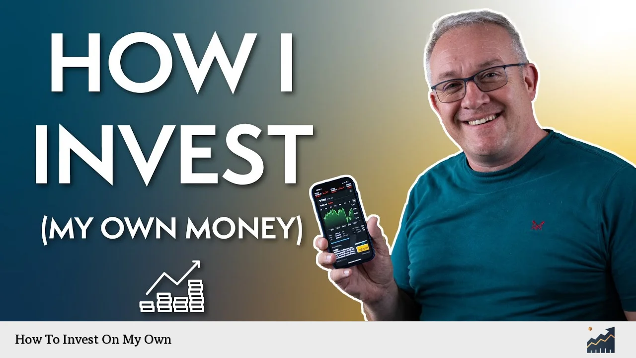 How To Invest On My Own