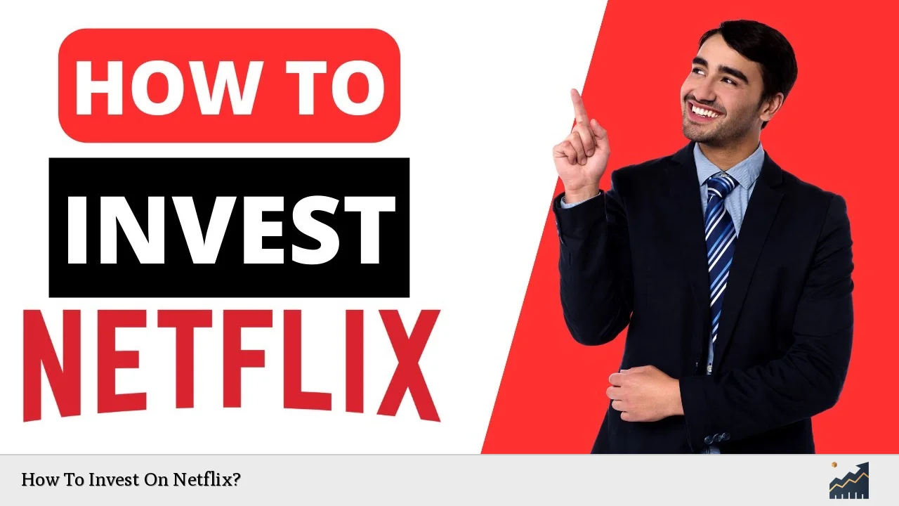 How To Invest On Netflix?