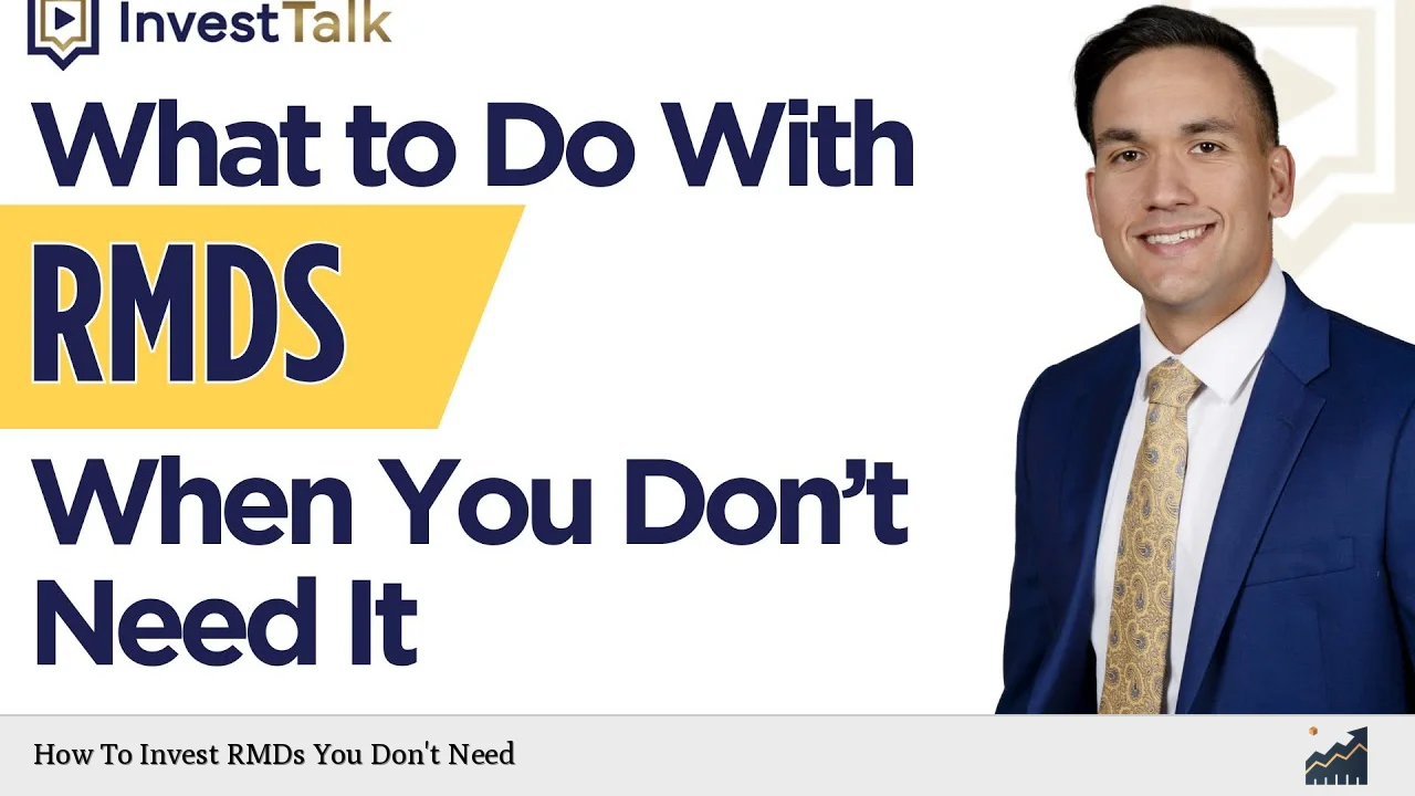 How To Invest RMDs You Don't Need
