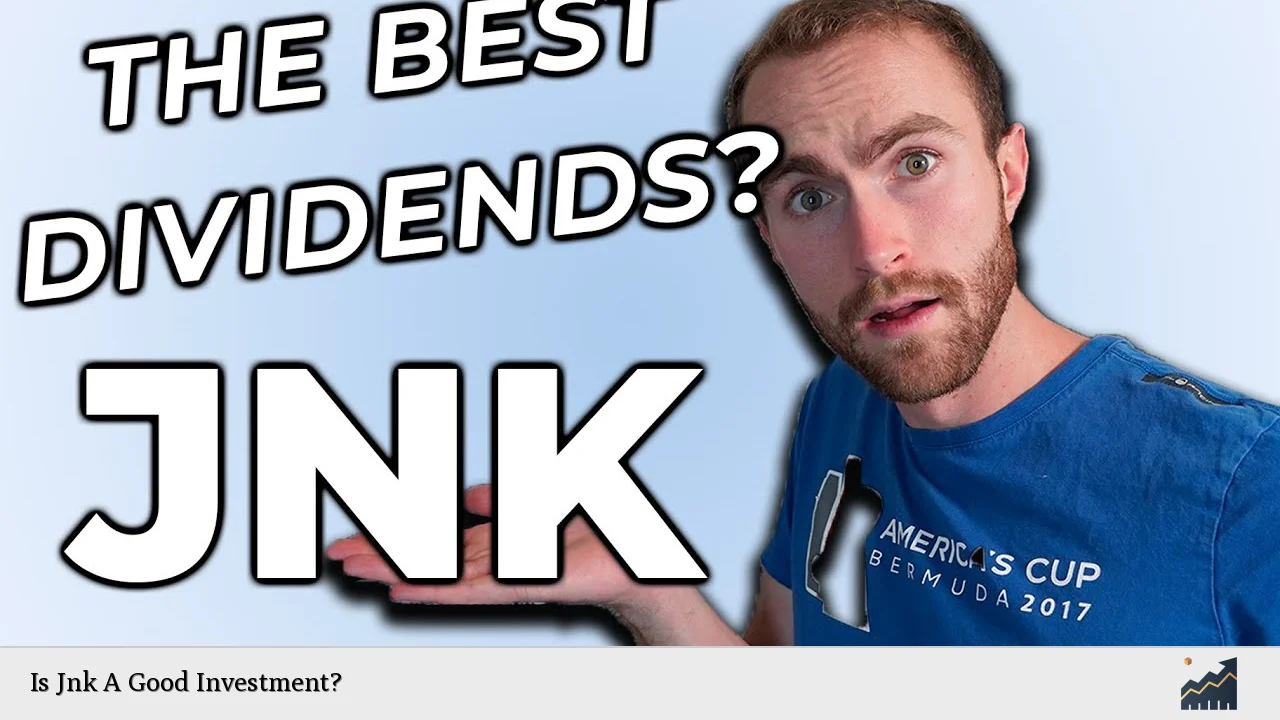Is Jnk A Good Investment?
