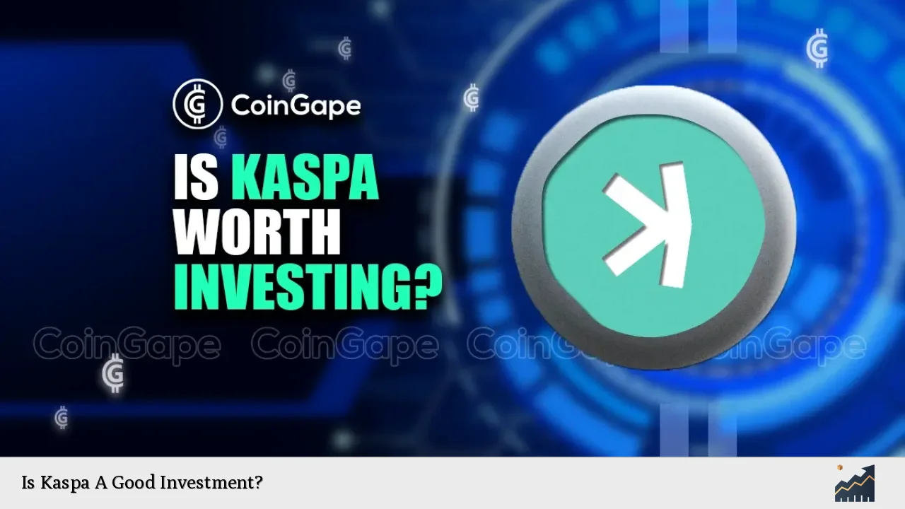 Is Kaspa A Good Investment?