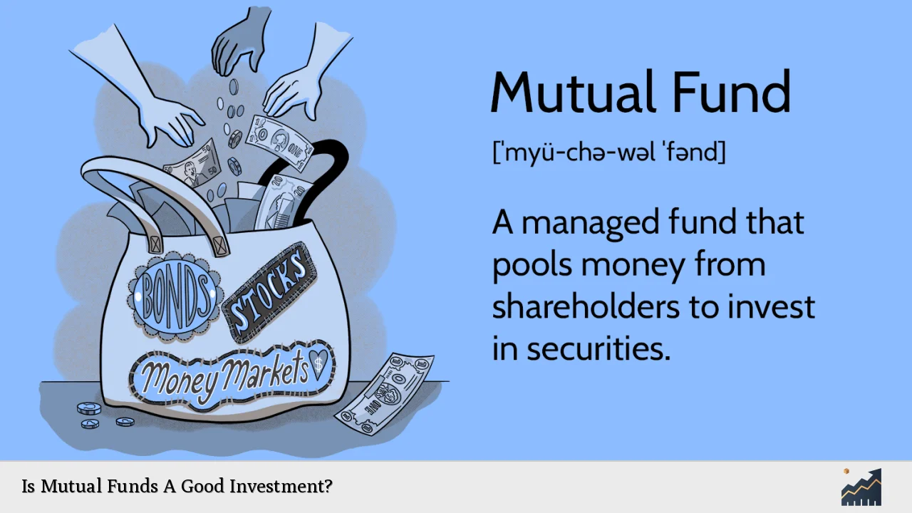 Is Mutual Funds A Good Investment?