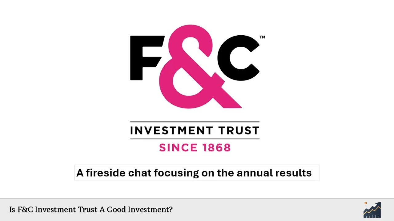 Is F&C Investment Trust A Good Investment?