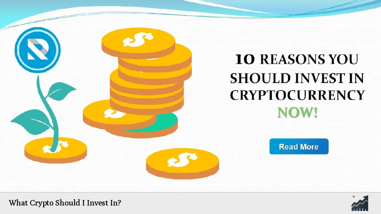 What Crypto Should I Invest In?