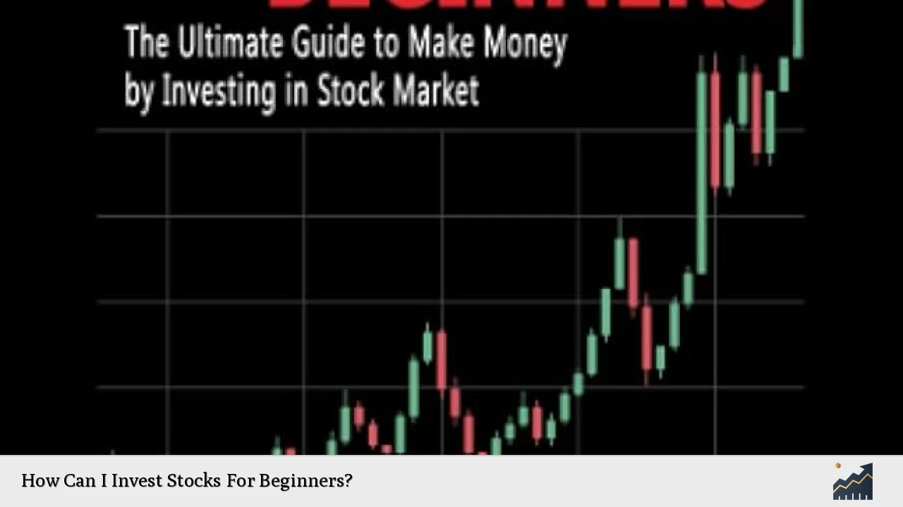 How Can I Invest Stocks For Beginners?